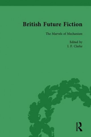 Carte British Future Fiction, 1700-1914, Volume 3 I. F. Clarke