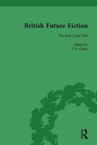 Carte British Future Fiction, 1700-1914, Volume 6 I. F. Clarke