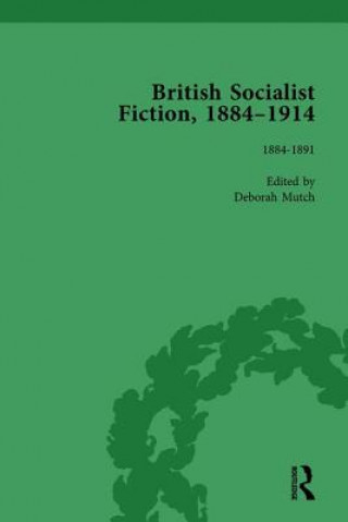 Kniha British Socialist Fiction, 1884-1914, Volume 1 Deborah Mutch