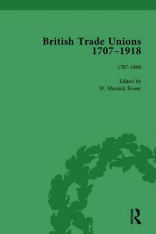 Carte British Trade Unions, 1707-1918, Part I, Volume 1 W. Hamish Fraser