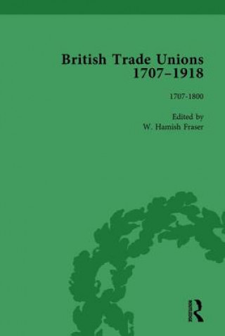 Livre British Trade Unions, 1707-1918, Part I, Volume 1 W. Hamish Fraser