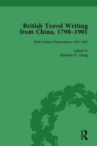Carte British Travel Writing from China, 1798-1901, Volume 2 Elizabeth H. Chang