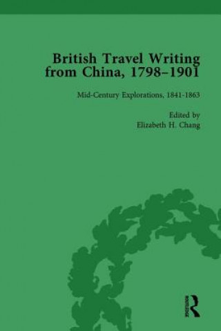 Knjiga British Travel Writing from China, 1798-1901, Volume 2 Elizabeth H. Chang