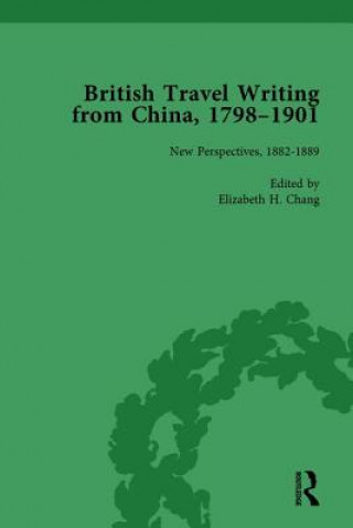 Könyv British Travel Writing from China, 1798-1901, Volume 4 Elizabeth H. Chang