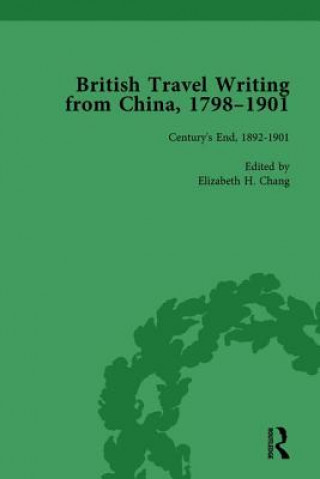 Carte British Travel Writing from China, 1798-1901, Volume 5 Elizabeth H. Chang