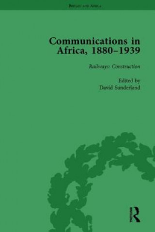 Carte Communications in Africa, 1880-1939, Volume 2 David Sunderland