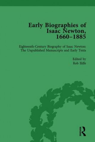 Kniha Early Biographies of Isaac Newton, 1660-1885 vol 1 Rob (Imperial College London) Iliffe