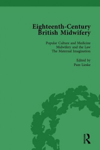 Könyv Eighteenth-Century British Midwifery, Part I vol 1 Pam Lieske