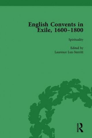 Kniha English Convents in Exile, 1600-1800, Part I, vol 2 Caroline Bowden