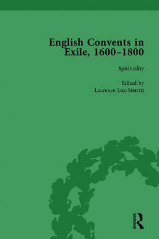 Knjiga English Convents in Exile, 1600-1800, Part I, vol 2 Caroline Bowden