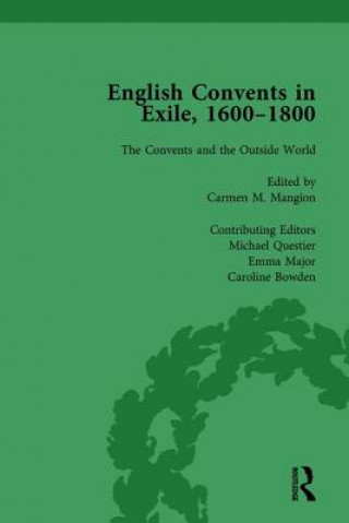 Kniha English Convents in Exile, 1600-1800, Part II, vol 6 Caroline Bowden