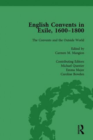 Knjiga English Convents in Exile, 1600-1800, Part II, vol 6 Caroline Bowden