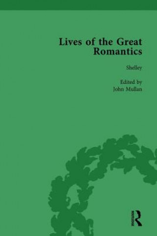 Carte Lives of the Great Romantics, Part I, Volume 1 John Mullan