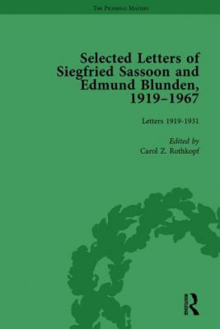 Carte Selected Letters of Siegfried Sassoon and Edmund Blunden, 1919-1967 Vol 1 Carol Z. Rothkopf