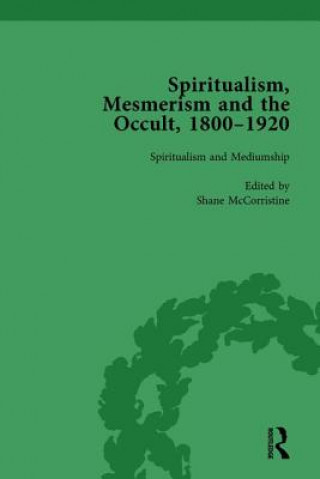 Carte Spiritualism, Mesmerism and the Occult, 1800-1920 Vol 3 Shane McCorristine