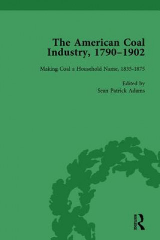 Könyv American Coal Industry 1790-1902, Volume II Sean Patrick Adams