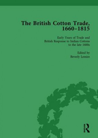 Carte British Cotton Trade, 1660-1815 Vol 1 Beverly Lemire