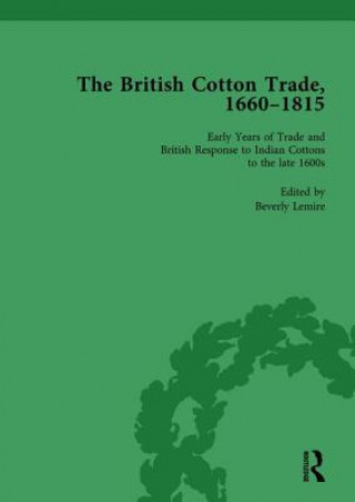 Książka British Cotton Trade, 1660-1815 Vol 1 Beverly Lemire