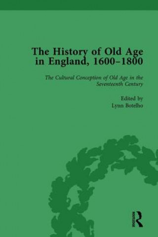 Knjiga History of Old Age in England, 1600-1800, Part I Vol 1 Lynn Botelho