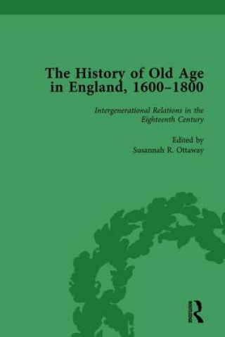 Carte History of Old Age in England, 1600-1800, Part I Vol 4 Lynn Botelho