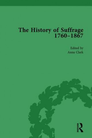Carte History of Suffrage, 1760-1867 Vol 6 Anna Clark