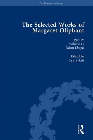 Carte Selected Works of Margaret Oliphant, Part IV Volume 16 Joanne Shattock