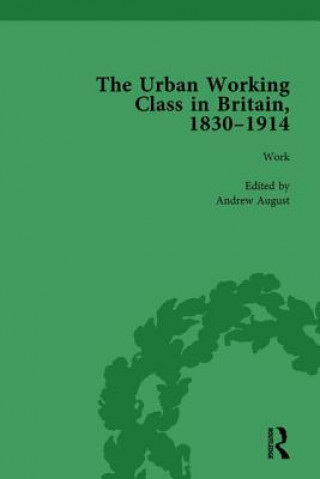 Carte Urban Working Class in Britain, 1830-1914 Vol 2 Andrew August