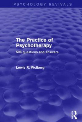 Carte Practice of Psychotherapy (Psychology Revivals) Lewis R. Wolberg