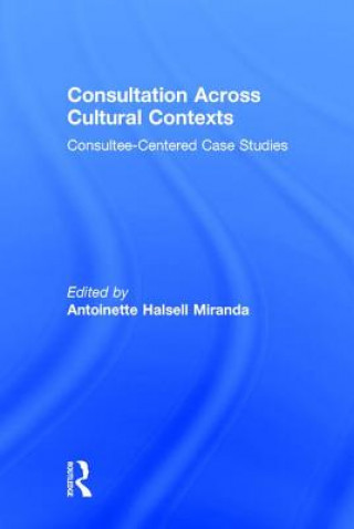 Kniha Consultation Across Cultural Contexts Antoinette Miranda