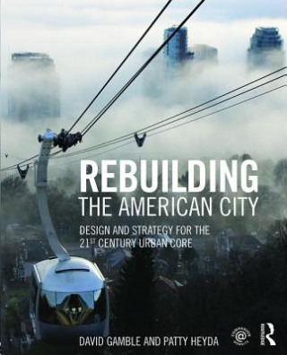 Książka Rebuilding the American City David Gamble