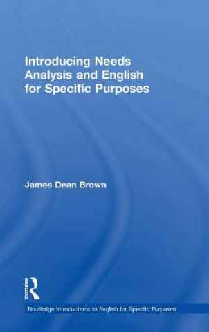 Knjiga Introducing Needs Analysis and English for Specific Purposes James Dean Brown