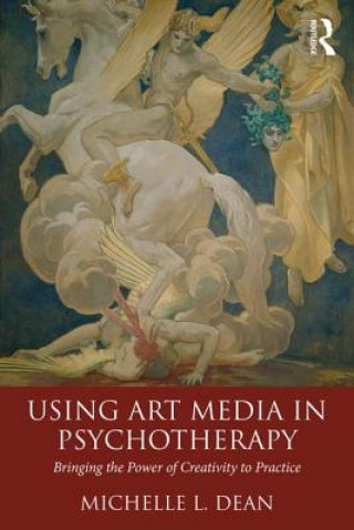 Kniha Using Art Media in Psychotherapy Michelle L. Dean