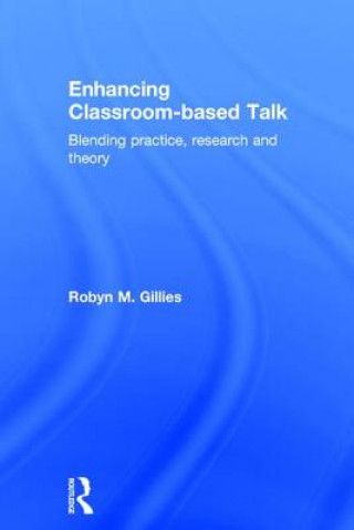 Book Enhancing Classroom-based Talk Gillies