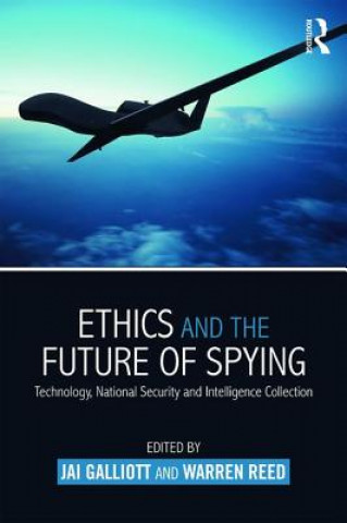 Könyv Ethics and the Future of Spying Jai Galliott