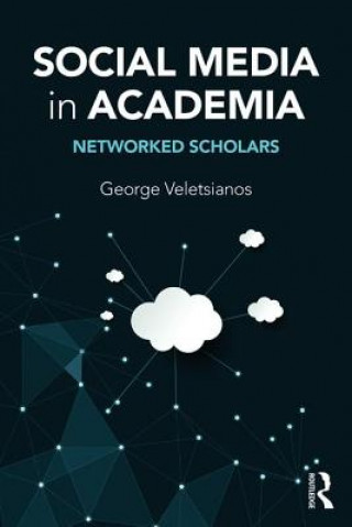 Kniha Social Media in Academia George Veletsianos