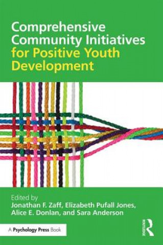 Książka Comprehensive Community Initiatives for Positive Youth Development Jonathan F. Zaff