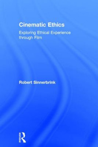 Kniha Cinematic Ethics Robert Sinnerbrink