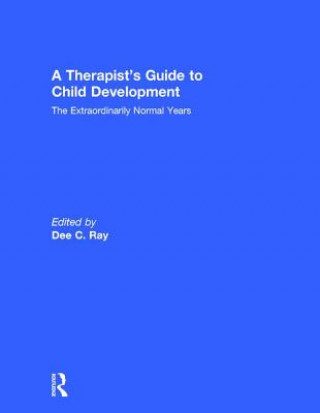 Knjiga Therapist's Guide to Child Development Dee C. Ray