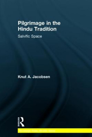 Book Pilgrimage in the Hindu Tradition Prof Dr Knut A. Jacobsen