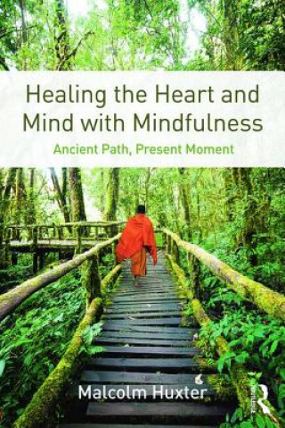 Kniha Healing the Heart and Mind with Mindfulness Malcolm Huxter