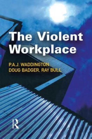 Książka Violent Workplace P. A. J. Waddington