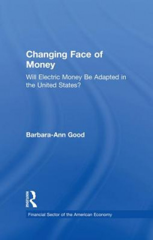 Kniha Changing Face of Money Barbara Ann Good