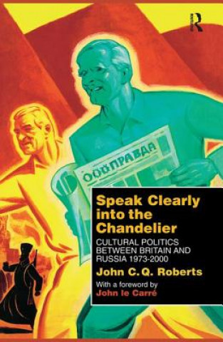 Carte Speak Clearly Into the Chandelier John C.Q. Roberts