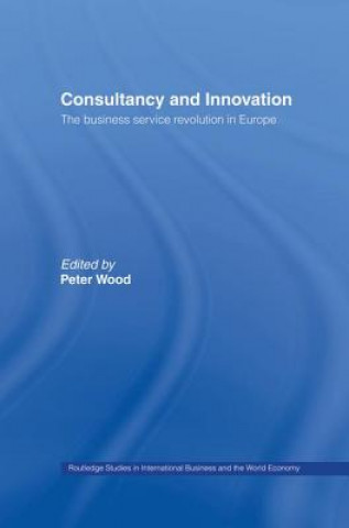 Книга Consultancy and Innovation Peter Wood