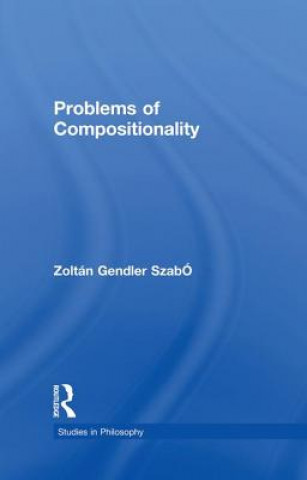 Könyv Problems of Compositionality Zoltan Gendler Szabo
