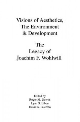 Kniha Visions of Aesthetics, the Environment & Development Roger M. Downs