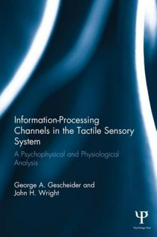 Kniha Information-Processing Channels in the Tactile Sensory System George A. Gescheider