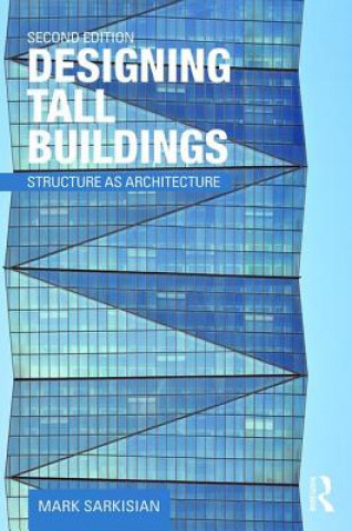 Kniha Designing Tall Buildings Mark Sarkisian