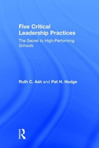 Carte Five Critical Leadership Practices Ruth C. Ash