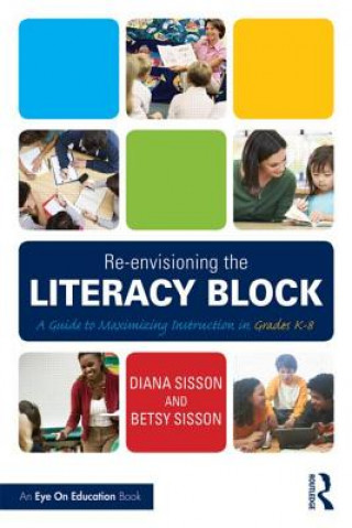 Carte Re-envisioning the Literacy Block Diana Sisson